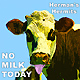 No Milk Today - PHCN0029 - Cliquez pour agrandir